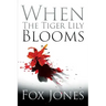 When The Tiger Lily Blooms