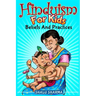 Hinduism For Kids: Beliefs And Practices