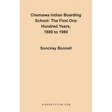 Chemawa Indian Boarding School: The First One Hundred Years 1880 to 1980