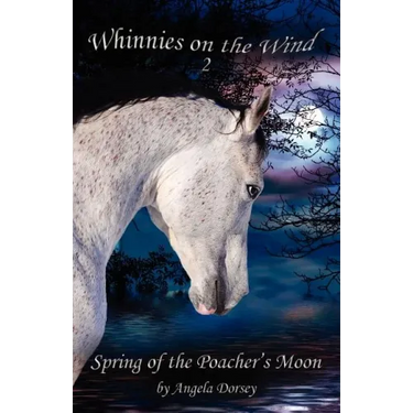 Spring of the Poacher's Moon: A Wilderness Horse Adventure