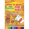 How to Draw Cute Animals for Kids: Activities Books Vol. 1 + Vol. 2, Learn to Draw Cool Stuff and Animals, a Preschool Step by Step guide for Summer