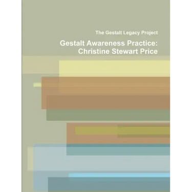Gestalt Awareness Practice: Christine Stewart Price