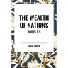 Wealth of Nations: Books 1-5