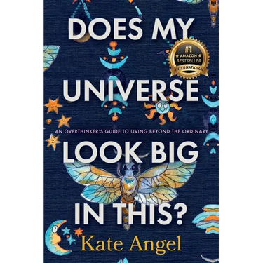 Does My Universe Look Big in This?: An Overthinker's Guide to Living Beyond the Ordinary