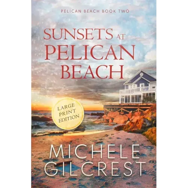 Sunsets At Pelican Beach LARGE PRINT (Pelican Beach Series Book 2)
