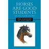 Horses Are Good Students: Are You a Good Teacher