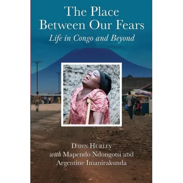 The Place Between Our Fears: Life in Congo and Beyond