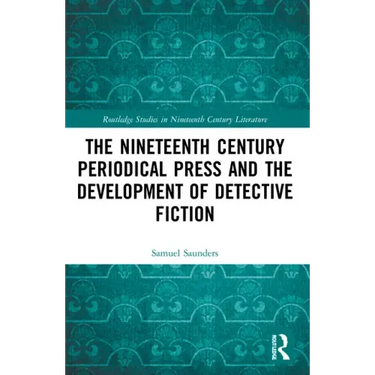 The Nineteenth Century Periodical Press and the Development of Detective Fiction