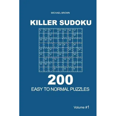 Killer Sudoku - 200 Easy to Normal Puzzles 9x9 (Volume 1)