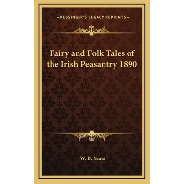 Fairy and Folk Tales of the Irish Peasantry 1890