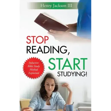 Stop Reading, Start Studying: Inductive Bible Study Method Explained