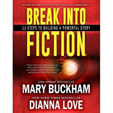 Break Into Fiction(R): 11 Steps To Building A Powerful Story