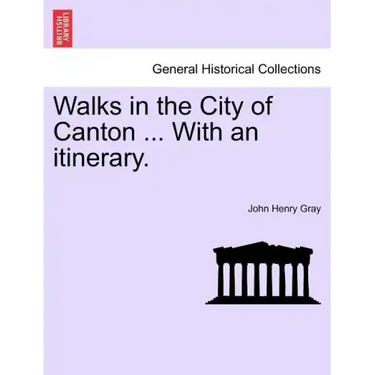 Walks in the City of Canton ... With an itinerary.
