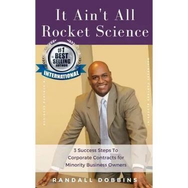 It Ain't All Rocket Science: 3 Success Steps To Corporate Contracts for Minority Business Owners