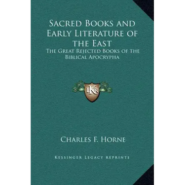 Sacred Books and Early Literature of the East: The Great Rejected Books of the Biblical Apocrypha