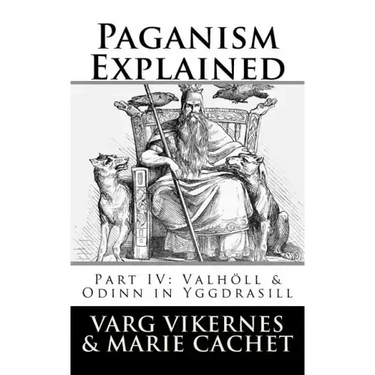 Paganism Explained, Part IV: Valholl & Odinn in Yggdrasill