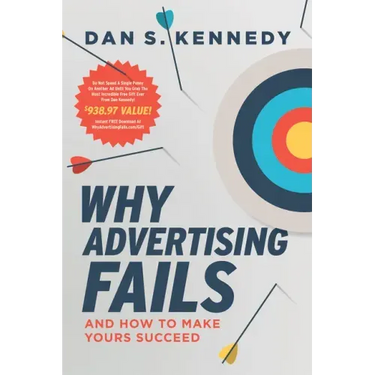 Why Advertising Fails: And How to Make Yours Succeed