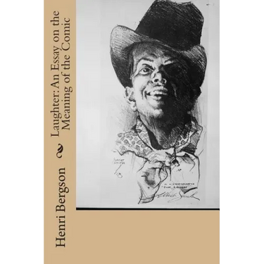 Laughter: An Essay on the Meaning of the Comic