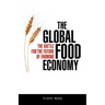 The Global Food Economy: The Battle for the Future of Farming