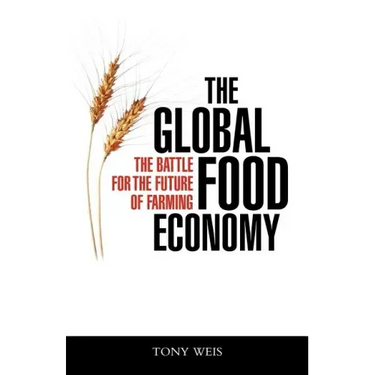 The Global Food Economy: The Battle for the Future of Farming