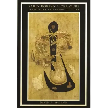 Early Korean Literature: Selections and Introductions