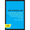 Cost of Medical Care: The Expenditures for Medical Care of 455 Families in the San Francisco Bay Area, 1947-1948