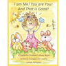 I am Me! You are You! And That is Good!: A Joybelle Children's Story Book