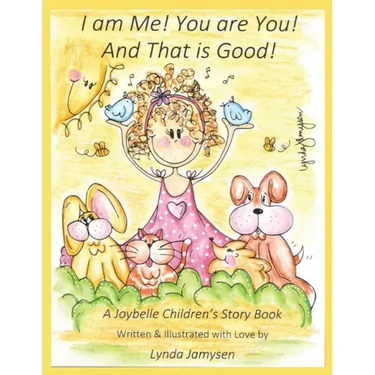 I am Me! You are You! And That is Good!: A Joybelle Children's Story Book