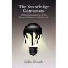 The Knowledge Corrupters: Hidden Consequences of the Financial Takeover of Public Life