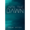 Until The Dawn
