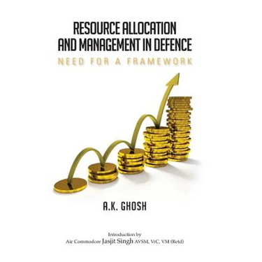 Resource Allocation and Management in Defence: Need for a Framework