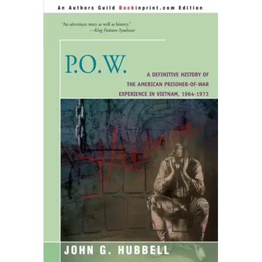 P.O.W.: A Definitive History of the American Prisoner-Of-War Experience in Vietnam, 1964-1973