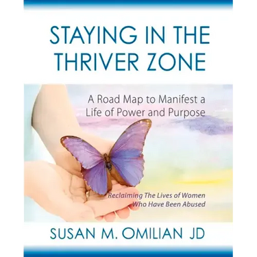 Staying in the Thriver Zone: A Road Map to Manifest a Life of Power and Hope