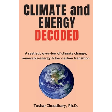 Climate and Energy Decoded: A Realistic Overview of Climate Change, Renewable Energy & Low-Carbon Transition
