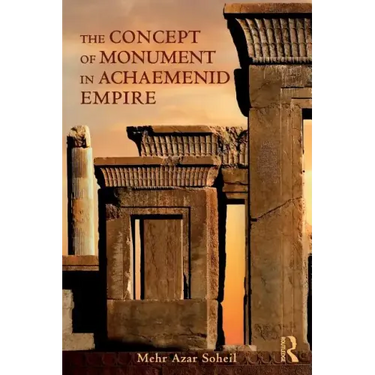The Concept of Monument in Achaemenid Empire