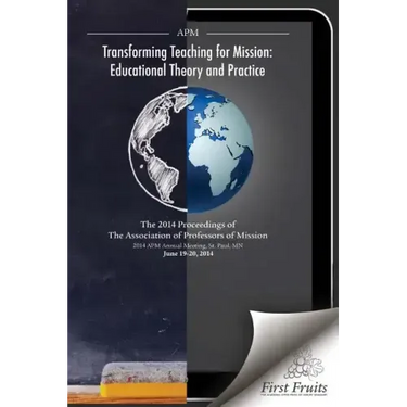 Transforming Teaching For Mission: Educational Theory and Practice