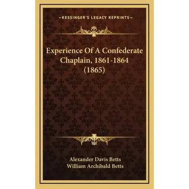 Experience Of A Confederate Chaplain, 1861-1864 (1865)
