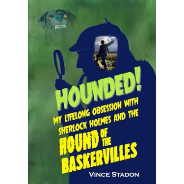 Hounded: My lifelong obsession with Sherlock Holmes And The Hound of The Baskervilles