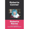 Roberta Raves: Stories of Everyday Life Told with Humor, Insight and Compassion