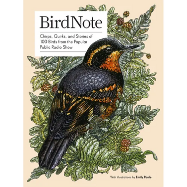 Birdnote: 100 Illustrated Bird Stories to Inspire Your Bird Watching