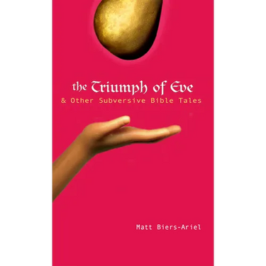 The Triumph of Eve: & Other Subversive Bible Tales