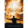 Thy Will O Lord: My Imperfections & the Grace of God Revealed
