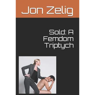 Sold: A Femdom Triptych