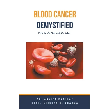 Blood Cancer Demystified: Doctor's Secret Guide
