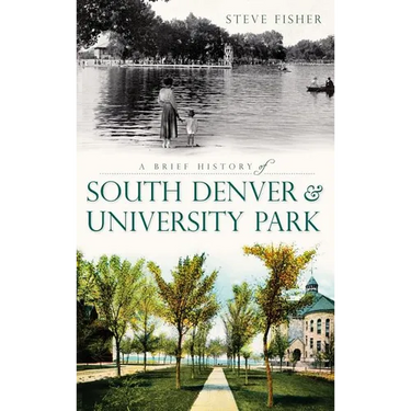 A Brief History of South Denver & University Park