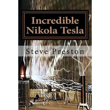Incredible Nikola Tesla: Mysteries Solved