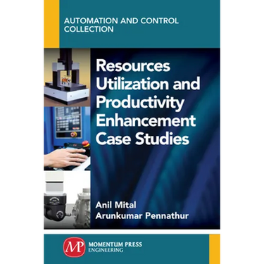 Resources Utilization and Productivity Enhancement Case Studies