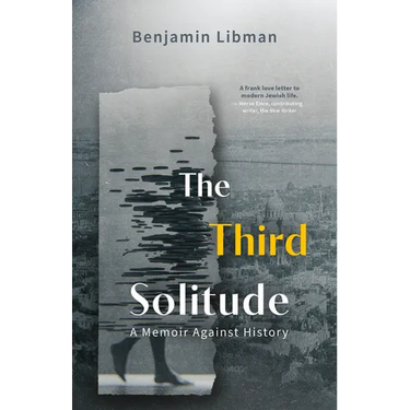 The Third Solitude: A Memoir Against History