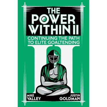 The Power Within II: Continuing the Path to Elite Goaltending