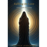 Falling In Love: A Prophetic Unfurling